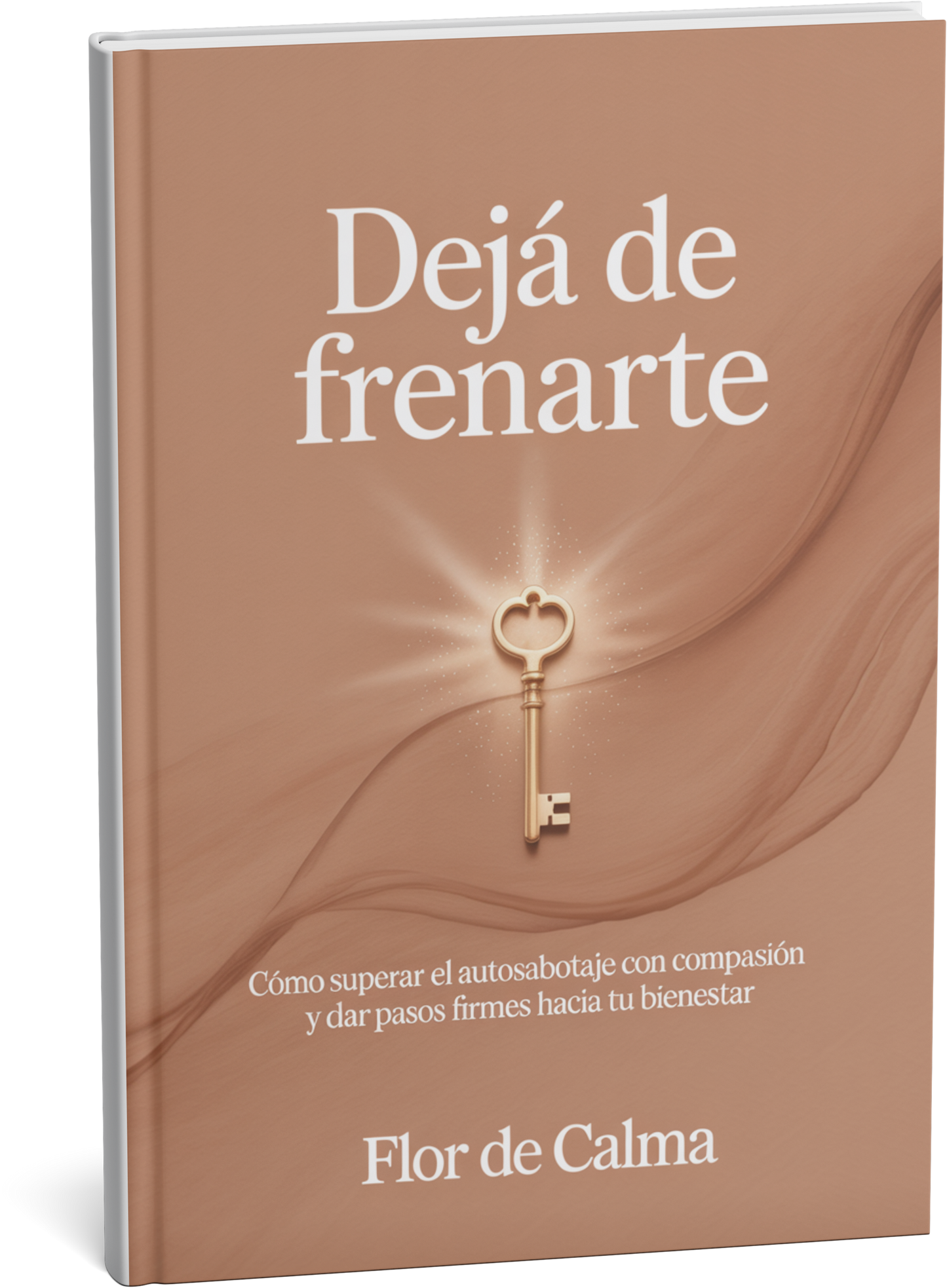 Dejá de Autosabotearte  "Cómo superar el autosabotaje con compasión y dar pasos firmes hacia tu bienestar"